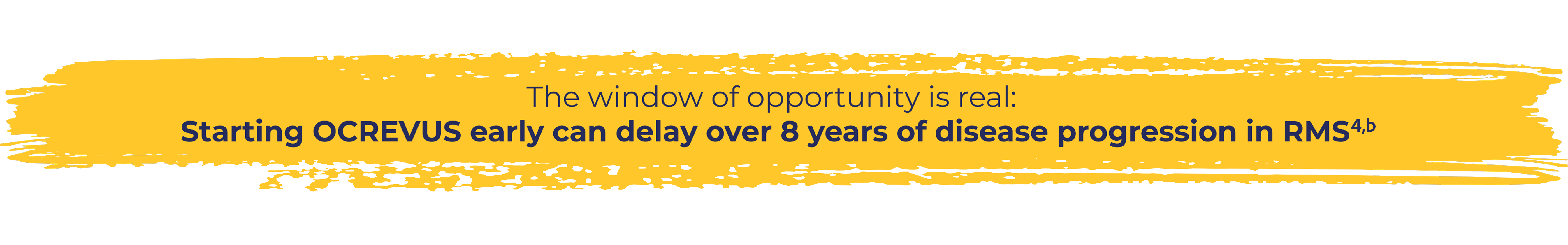 The window of opportunity is real: Starting OCREVUS early can delay over 8 years of disease progression in RMS